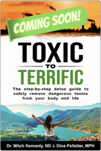 Toxic to Terrific: The step-by-step detox guide to safely remove dangerous toxins from your body and life! Book Coming Soon!